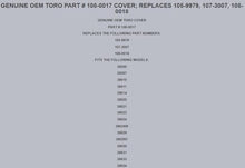 Replacement for TORO GENUINE PART # 108-0017 COVER; 105-9979, 107-3007, 108-0018 OEM