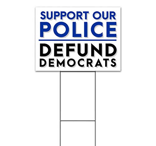 Signpreme Support Our Police Defund Democrats Yard Sign 18" X 24" with Metal Step Stake