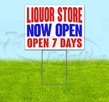 Liquor Store Now Open 7 Days (18" X 24") Yard Sign, Quantity Discounts, Multi-Packs, Includes Metal Step Stake, Bandit Sign