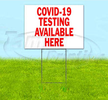 Covid Testing Available Here (18" X 24") Yard Sign, Quantity Discounts, Multi-Packs, Includes Metal Step Stake, Bandit Sign