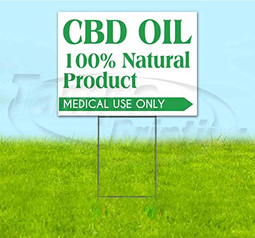 CBD Oil 100% Natural Product Medical Use Only (18" X 24") Yard Sign, Quantity Discounts, Multi-Packs, Includes Metal Step Stake, Bandit Sign