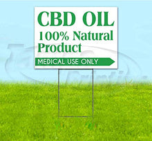 CBD Oil 100% Natural Product Medical Use Only (18" X 24") Yard Sign, Quantity Discounts, Multi-Packs, Includes Metal Step Stake, Bandit Sign