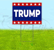 Trump (18" X 24") Yard Sign, Quantity Discounts, Multi-Packs, includes Metal Step Stake, Bandit Sign