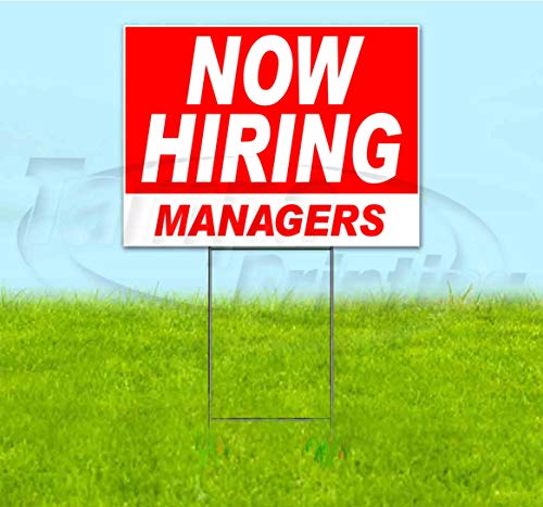 Now Hiring Managers (18" X 24") Yard Sign, Quantity Discounts, Multi-Packs, Includes Metal Step Stake, Bandit Sign