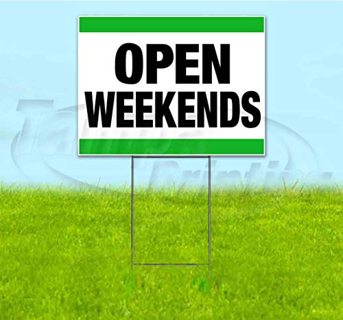 TampaPrinting Open Weekends Yard Sign 18" X 24" with Metal Step Stake