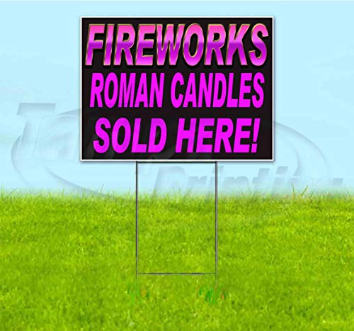 Fireworks Roman Candles Sold Here (18" X 24") Yard Sign, Quantity Discounts, Multi-Packs, Includes Metal Step Stake, Bandit Sign