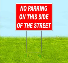 No Parking On This Side of Street (18" x 24") Yard Sign, Quantity Discounts, Multi-Packs, Includes Metal Step Stake, Bandit, Lawn Sign, Advertising, USA | Directional, Enter, Exit, Warning