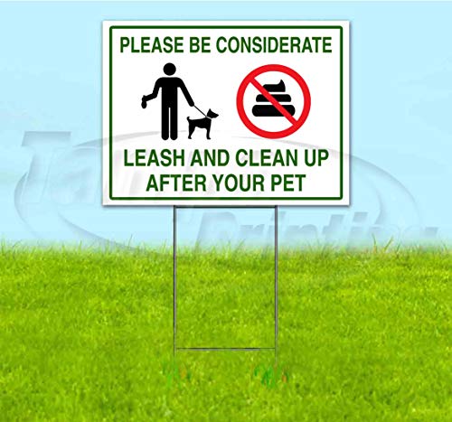Please Be Considerate Leash and Clean Up After Your Pet (18" X 24") Yard Sign, Quantity Discounts, Multi-Packs, Includes Metal Step Stake, Bandit Sign