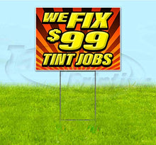 We Fix $99 Tint Jobs (18" X 24") Yard Sign, Quantity Discounts, Multi-Packs, Includes Metal Step Stake, Bandit Sign